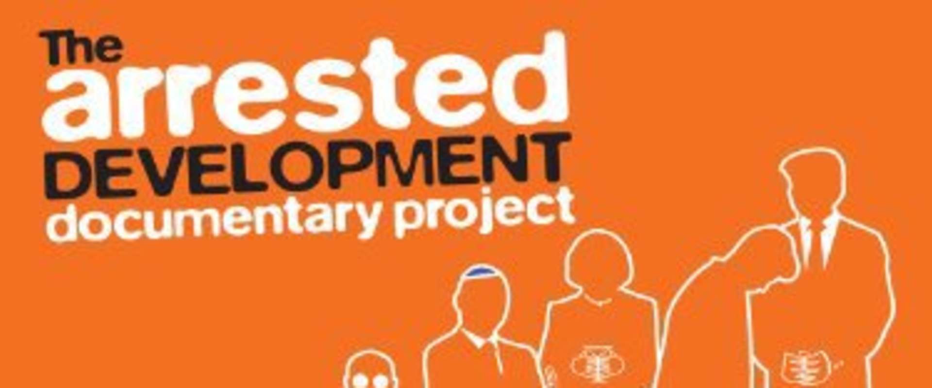 The Arrested Development Documentary Project background 1