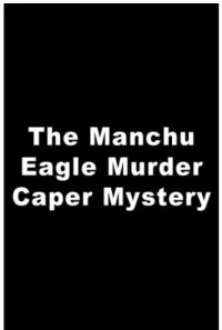 The Manchu Eagle Murder Caper Mystery Poster 1