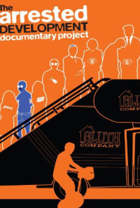 The Arrested Development Documentary Project Poster 1