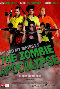 Me and My Mates vs. The Zombie Apocalypse Poster 1