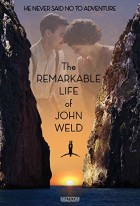 The Remarkable Life of John Weld