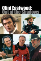 Clint Eastwood: Out of the Shadows