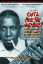 Can't You Hear the Wind Howl? The Life & Music of Robert Johnson