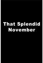 That Splendid November