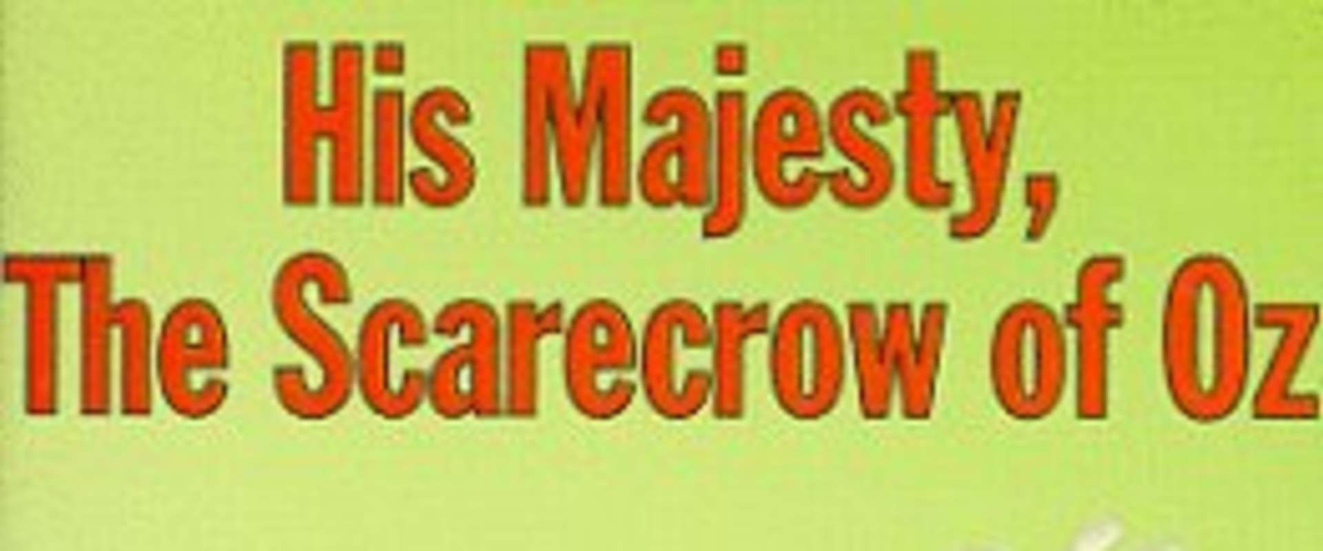 His Majesty, the Scarecrow of Oz background 2