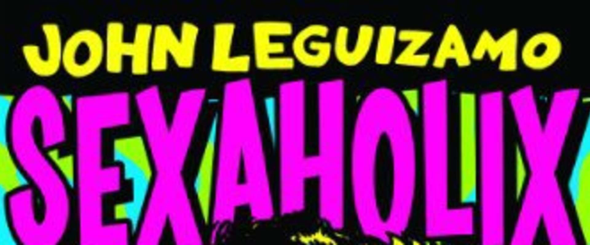 John Leguizamo: Sexaholix... A Love Story background 1