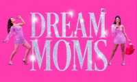 Dream Moms Movie Still 1