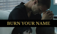 Burn Your Name Movie Still 3