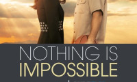 Nothing is Impossible Movie Still 6
