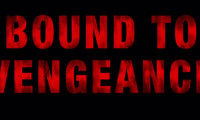 Bound to Vengeance Movie Still 8