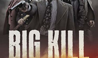 Big Kill Movie Still 3