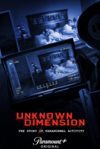 Unknown Dimension: The Story of Paranormal Activity Poster 1