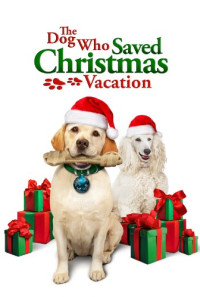 The Dog Who Saved Christmas Vacation Poster 1