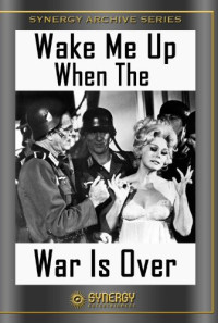 Wake Me When the War Is Over Poster 1