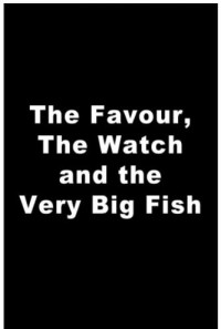 The Favour, the Watch and the Very Big Fish Poster 1