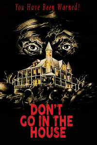 Don't Go in the House Poster 1