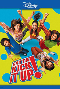 Gotta Kick It Up! Poster 1