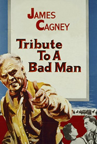 Tribute to a Bad Man Poster 1