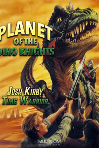 Josh Kirby... Time Warrior: Planet of the Dino-Knights Poster 1