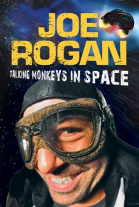 Joe Rogan: Talking Monkeys in Space Poster 1