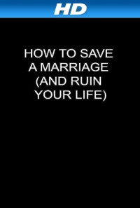 How to Save a Marriage and Ruin Your Life Poster 1