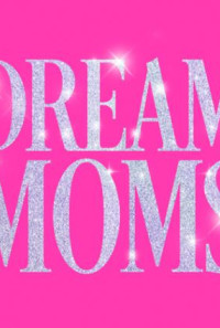 Dream Moms Poster 1